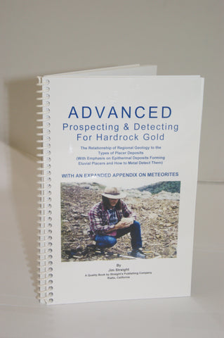 Advanced Prospecting & Detecting for Hardrock Gold